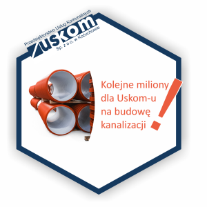 Kolejne miliony dla Uskom-u na budowę kanalizacji